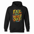 Fail But Never Quit black hoodie with colorful graffiti design